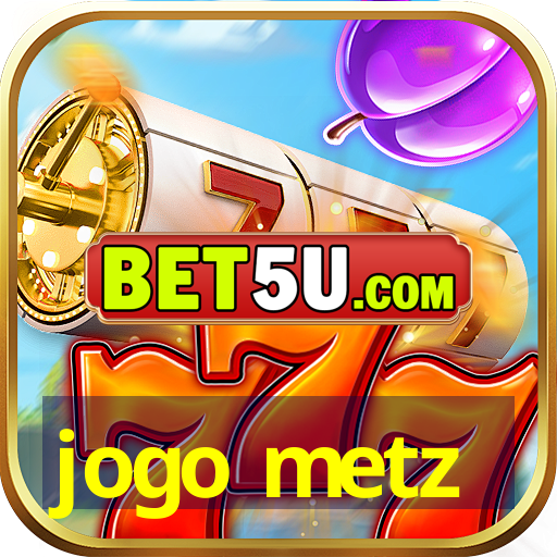 jogo metz